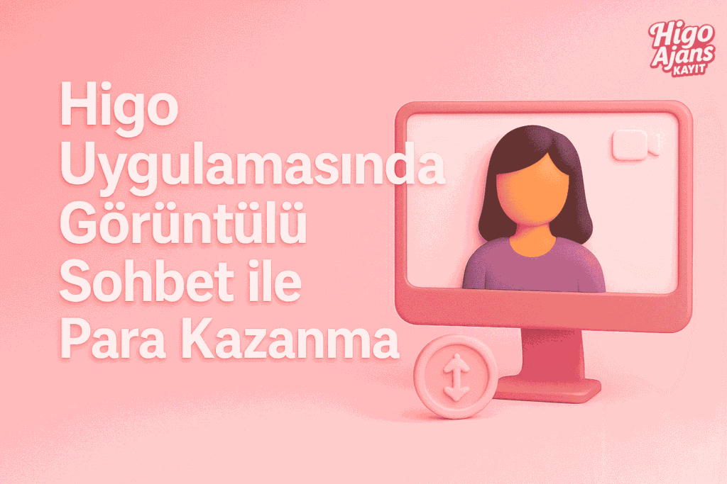 Görüntülü Sohbet ile Para Kazanma