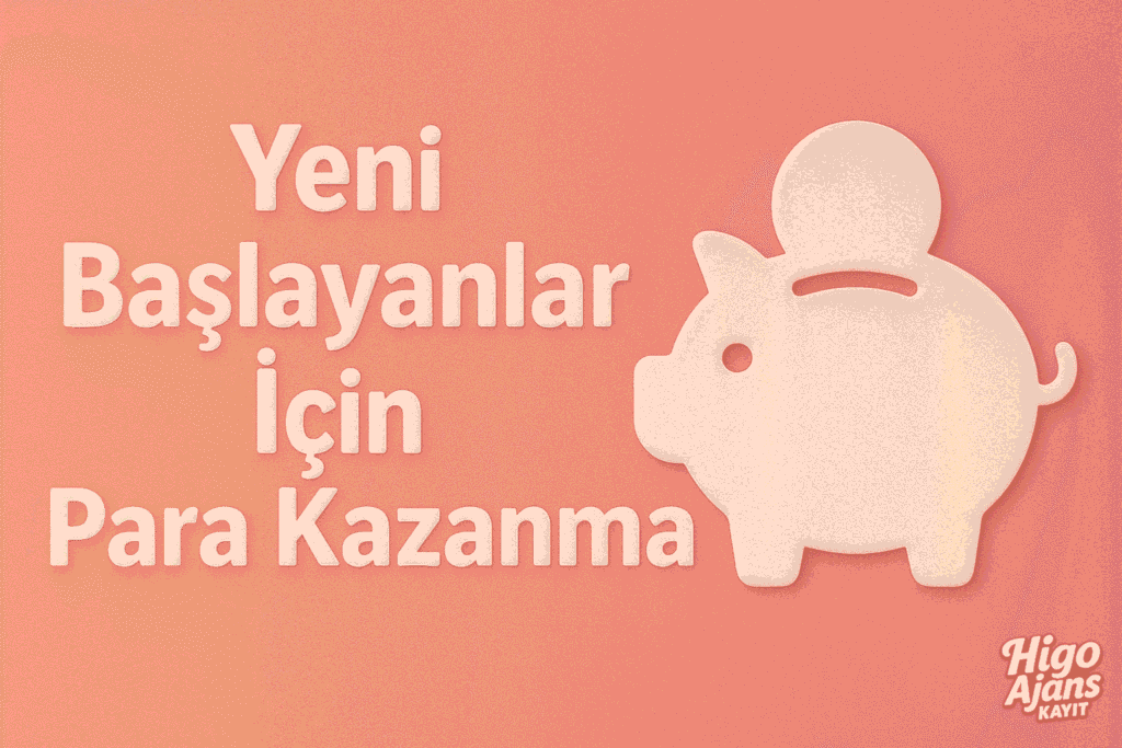 Yeni Başlayanlar İçin Para Kazanma