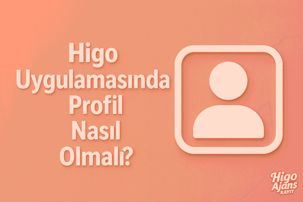 Higo Uygulamasında Profil